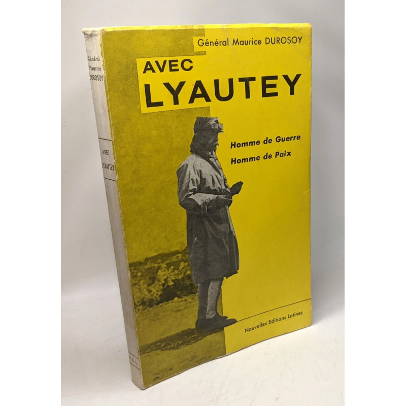 Avec Lyautey - homme de guerre homme de paix