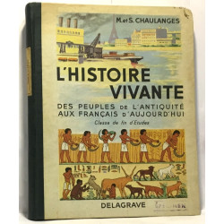 L'histoire vivante des peuples de l'antiquité aux français...