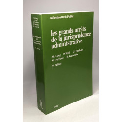 Les grands arrêts de la jurispruence administrative / collection...