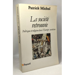 La Société retrouvée: Politique et religion dans l'Europe soviétisée
