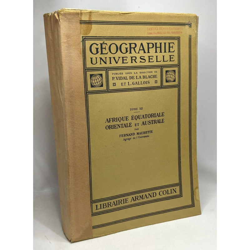 Afrique équatoriale orientale et australe - TOME XII - Géographie...