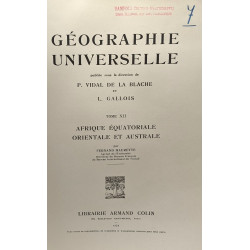 Afrique équatoriale orientale et australe - TOME XII - Géographie...