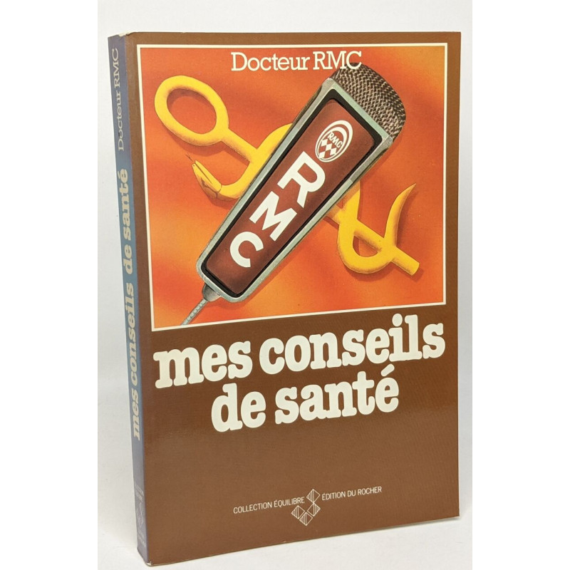 Les conseils de santé du docteur R. M. C. --- avec hommage de l'auteur