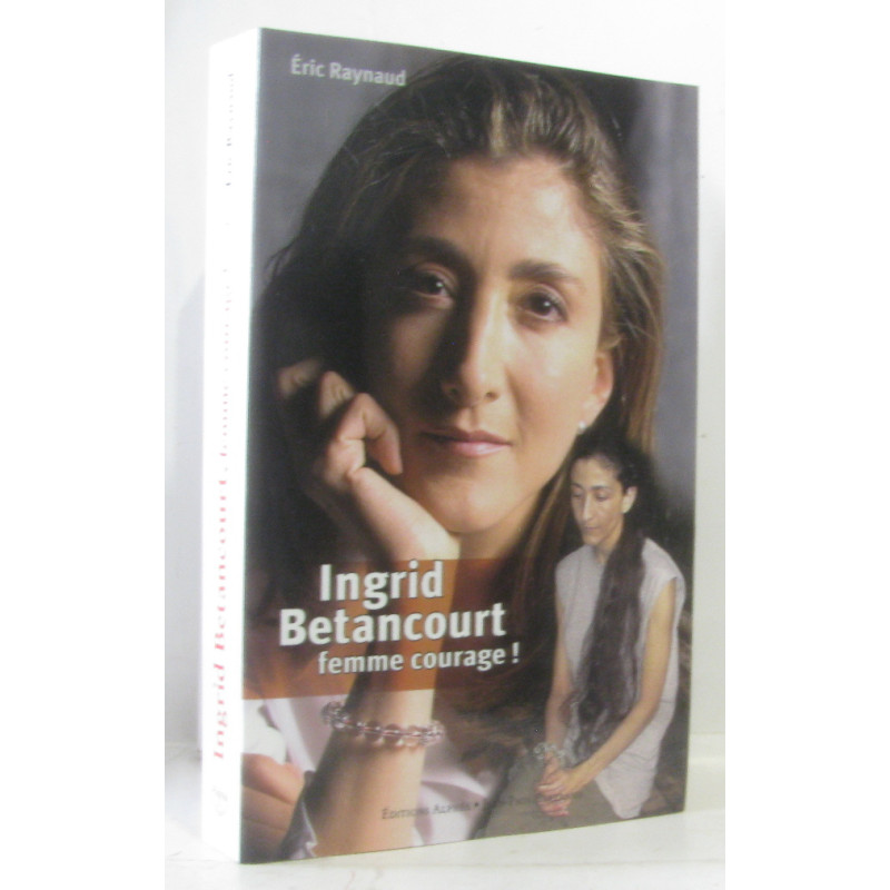 Ingrid Betancourt : Femme courage