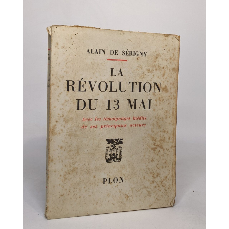 La revolution du 13 mai - avec des témoignages inédits de ses...
