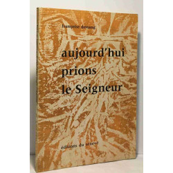 Aujourd'hui prions le seigneur