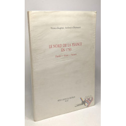 Le nord de la France en 1789 --- Flandre - Artois - Hainaut