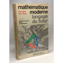 Mathématique moderne langage du futur - 2e éd. revue et augmentée