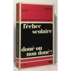 L'échec scolaire - doué ou non doué