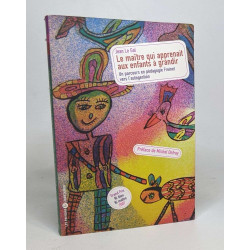 Le Maître qui apprenait aux enfants à grandir: Un parcours en...