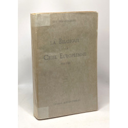 La Belgique et la Crise Européenne 1914-1943