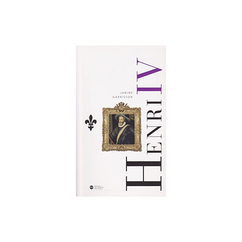 Henri iv - le roi de la paix
