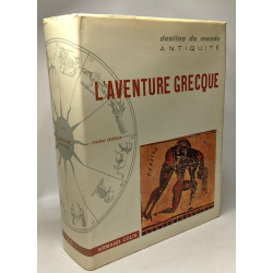 L'aventure grecque --- destins du monde antiquité