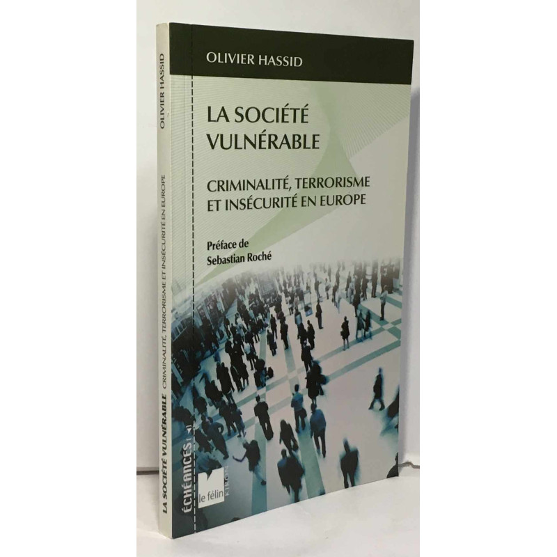 La société vulnérable : Criminalité terrorisme et insécurité en Europe