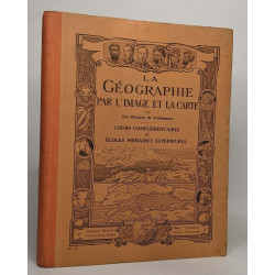 La géographie par l'image et la carte - cours complémentaires et...