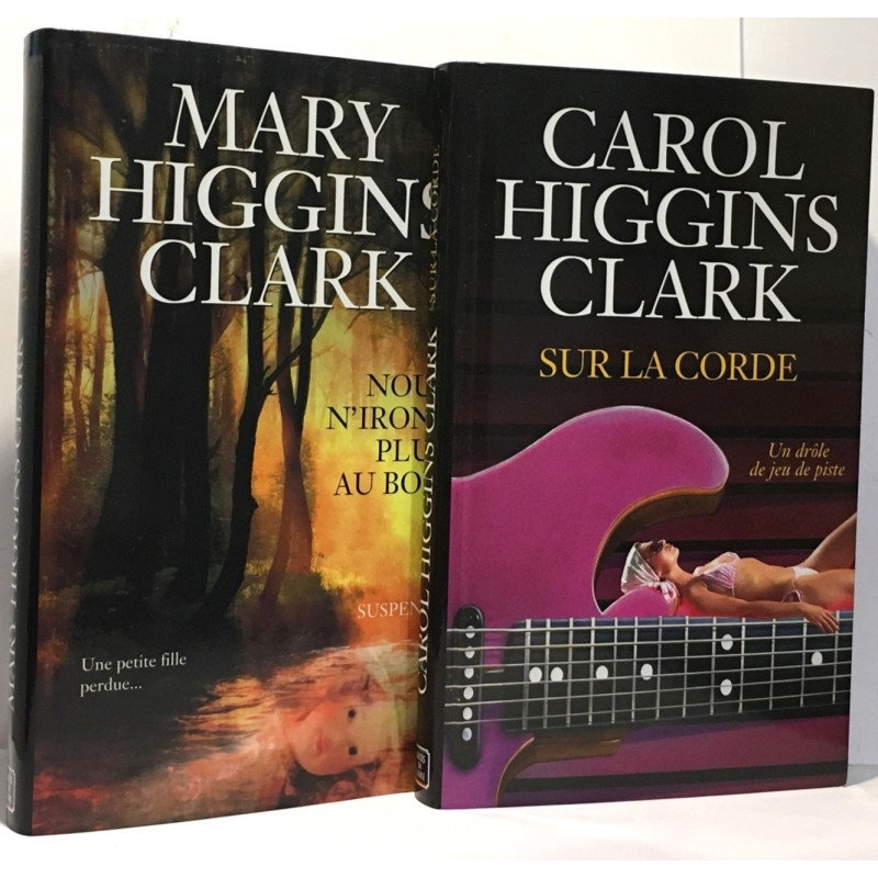 Nous n'irons plus au bois + Sur la corde (de Carol Higgins Clark)...