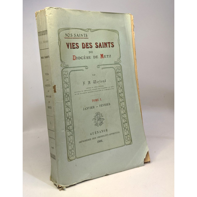 Vies es saint du Diocèse de Metz tome I --- Janvier Février ----...