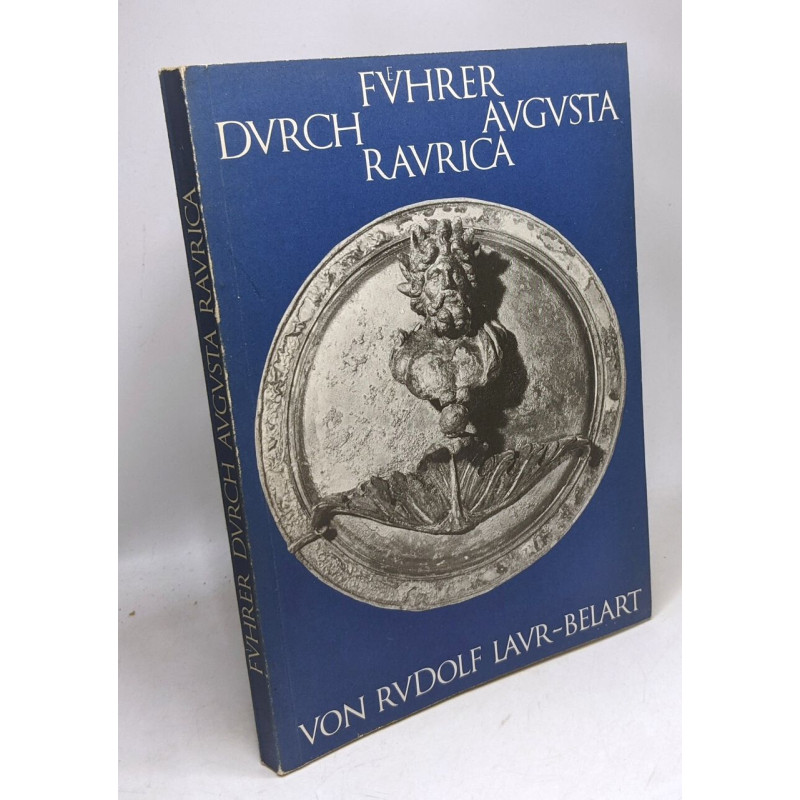 Führer durch Augusta Raurica