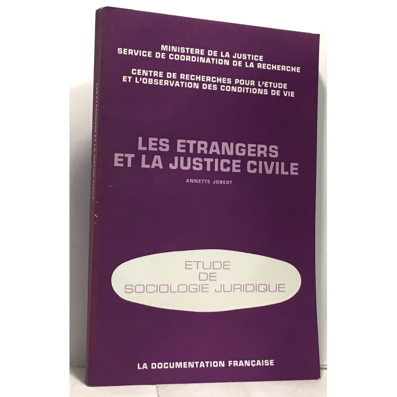 Les Étrangers et la justice civile : Analyse sociologique de la...