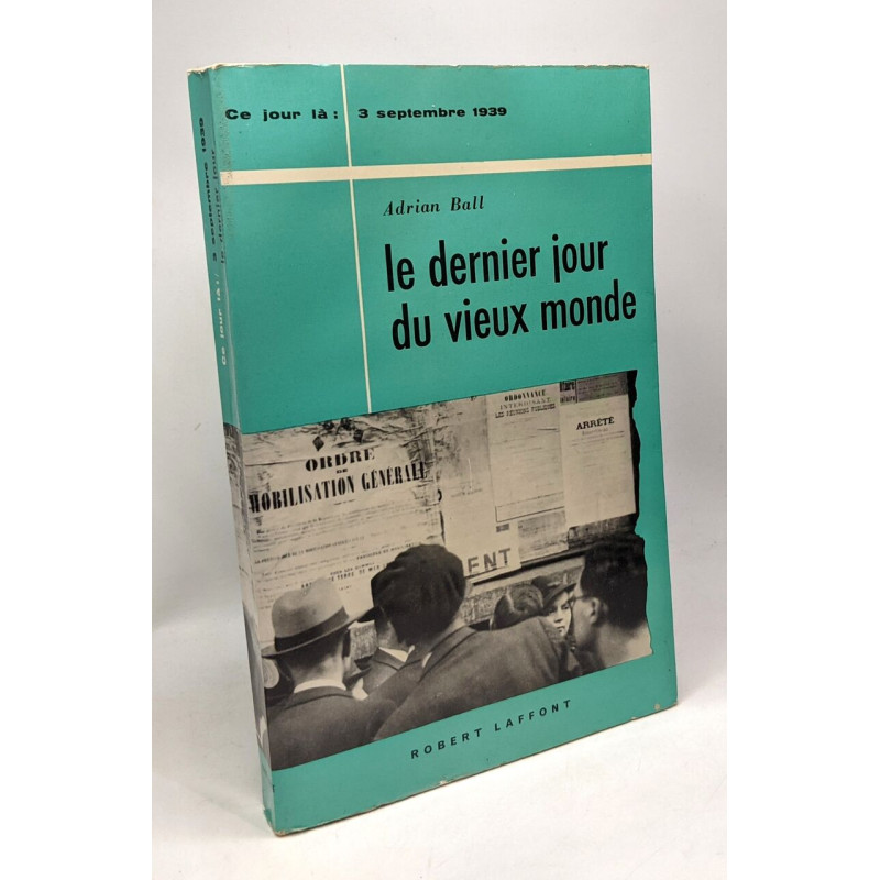 Le dernier jour du vieux monde : ce jour là: 3 septembre 1939