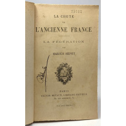 La chute de l'ancienne France - La fédération