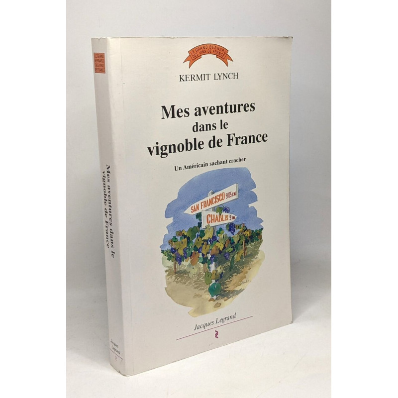 Mes aventures dans le vignoble de France : un Américain sachant...