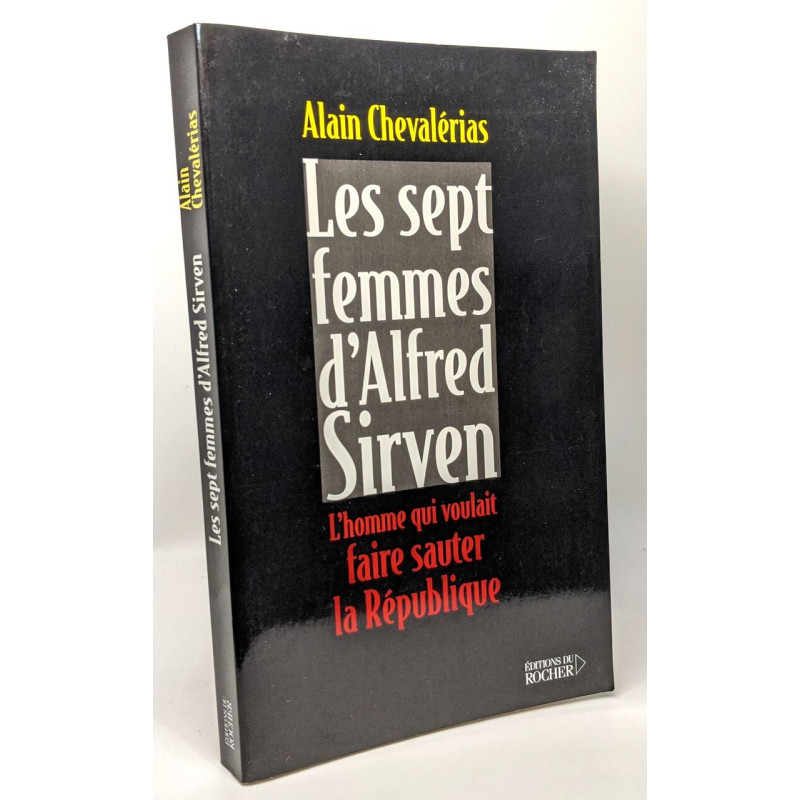 Les sept femmes d'Alfred Sirven : L'homme qui voulait faire sauter...