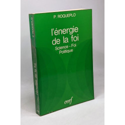 L'énergie de la foi - science - foi politique