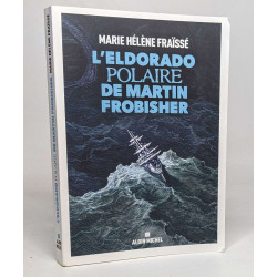 L'Eldorado polaire de Martin Frobisher