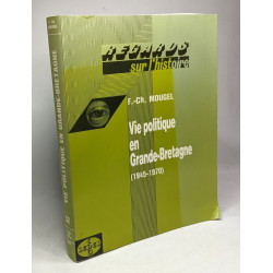 Vie politique en Grande Bretagne 1945 - 1970 : regard sur...