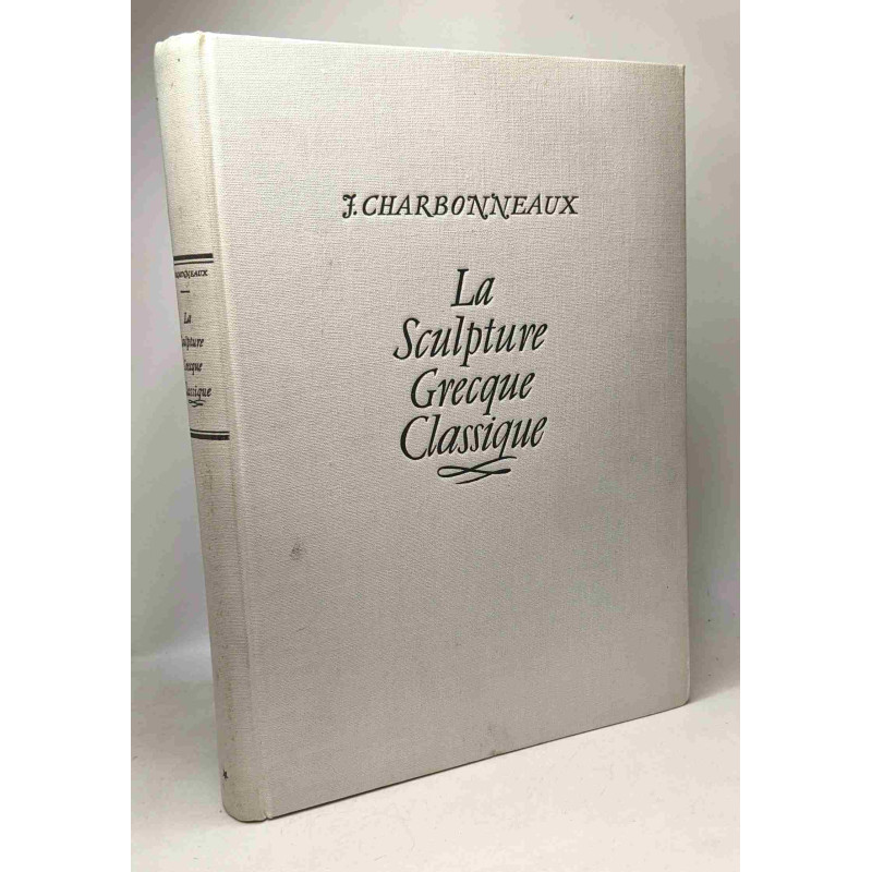 La scupture grecque classique - 2e édition