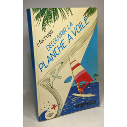 Découvrir la planche à voile (Sports et loisirs)