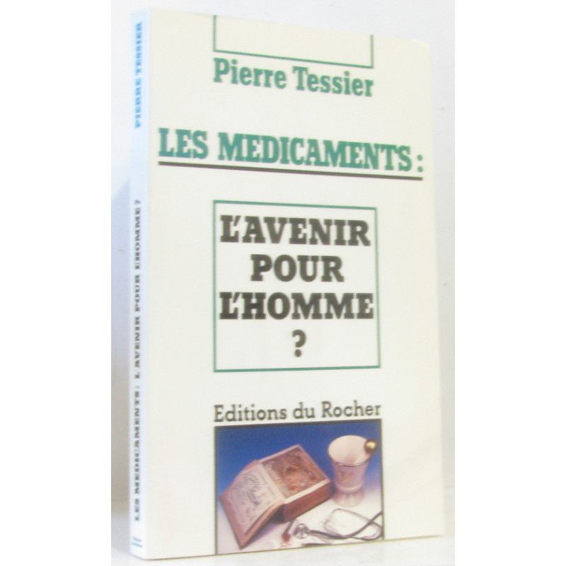 Les médicaments : l'avenir pour l'homme