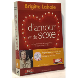 D'amour et de sexe - comment trouver le grand amour et ne pas...