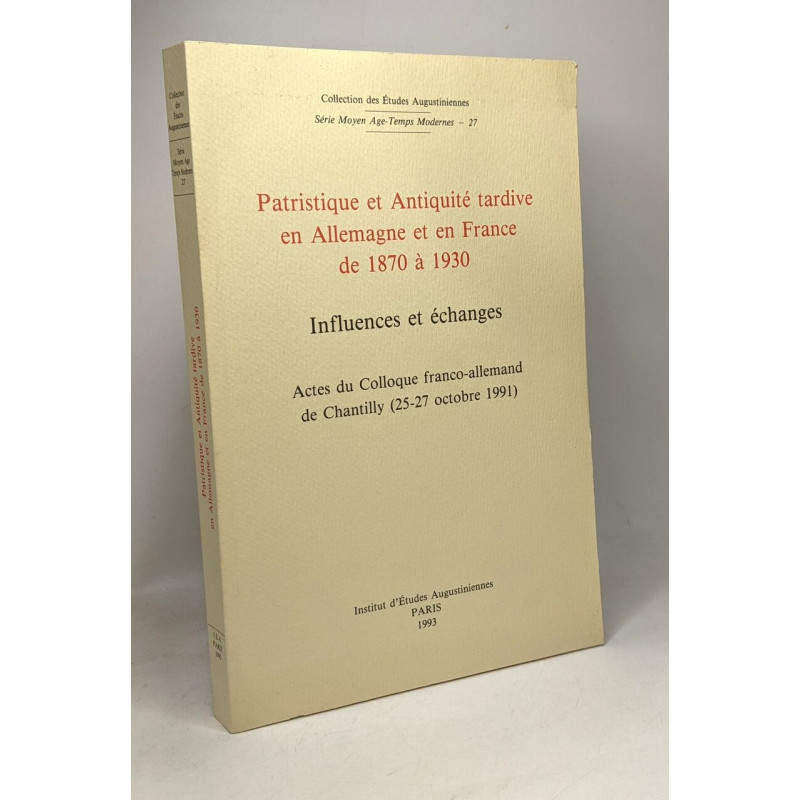 Patristique et Antiquité tardive en Allemagne et en France de 1870...