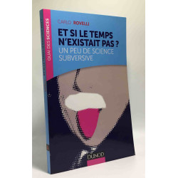 Et si le temps n'existait pas? Un peu de science subversive