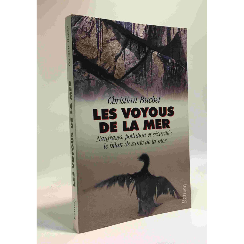 Les voyous de la mer - naufrages pollution et sécurité: le bilan...