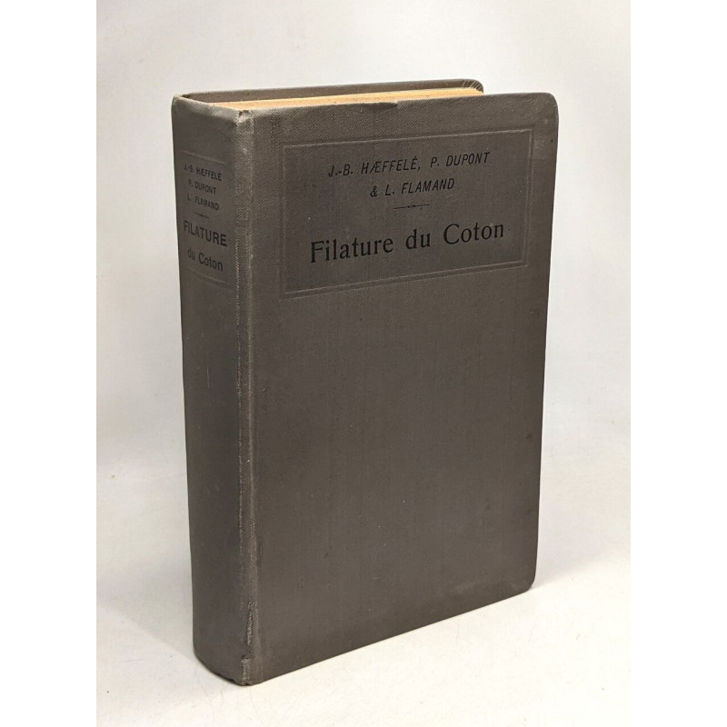 Aide-mémoire pratique de la filature du coton - 4e édition revue...