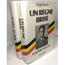 Léopold III: Tome I: Un règne brisé 1901-1941. Tome II: Echec au...