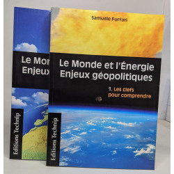 Le Monde et l'Energie - Enjeux géopolotiques - en 2 volumes: Tome...