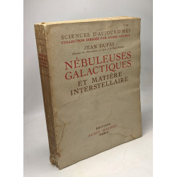 Nébuleuses galactiques et matière interstellaire / sciences...