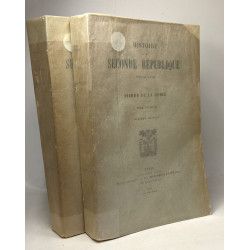 Histoire de la seconde république - TOME PREMIER et SECOND - 6e...