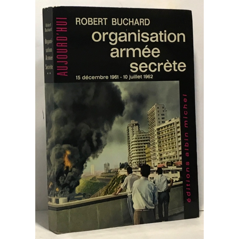 Organisation armée secrète - 15 décembre 1961 10 juillet 1962 ---...