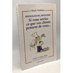 Restaurateurs hoteliers si vous saviez ce que vos clients pensent...