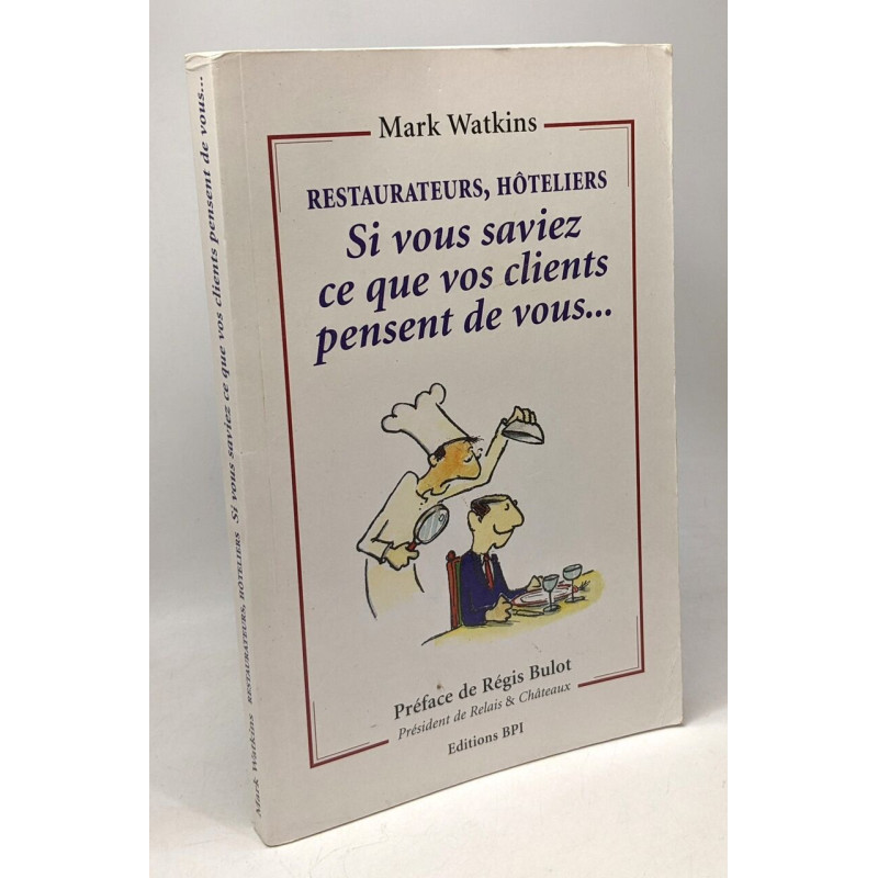 Restaurateurs hoteliers si vous saviez ce que vos clients pensent...