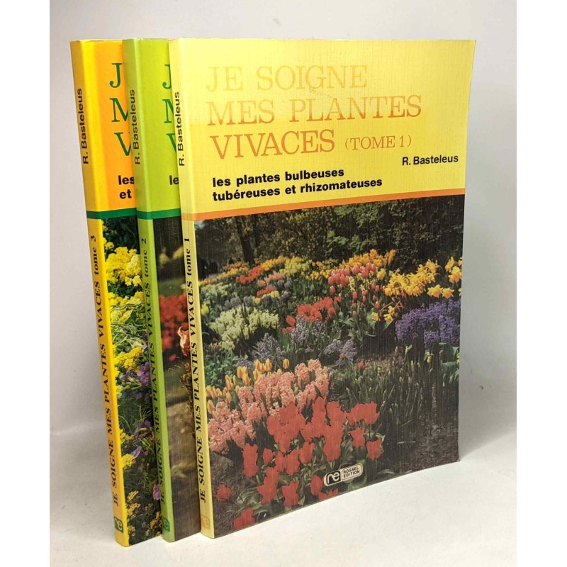 Je soigne mes plantes vivaces - TOME 1 à 3: 1/ les plantes...