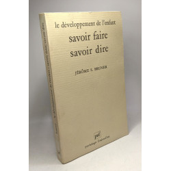 Le développement de l'enfant : Savoir faire savoir dire