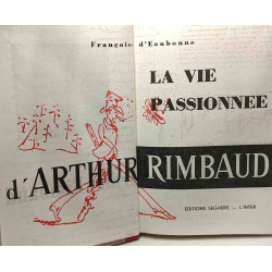 La vie passionnée d'Arthur Rimbaud