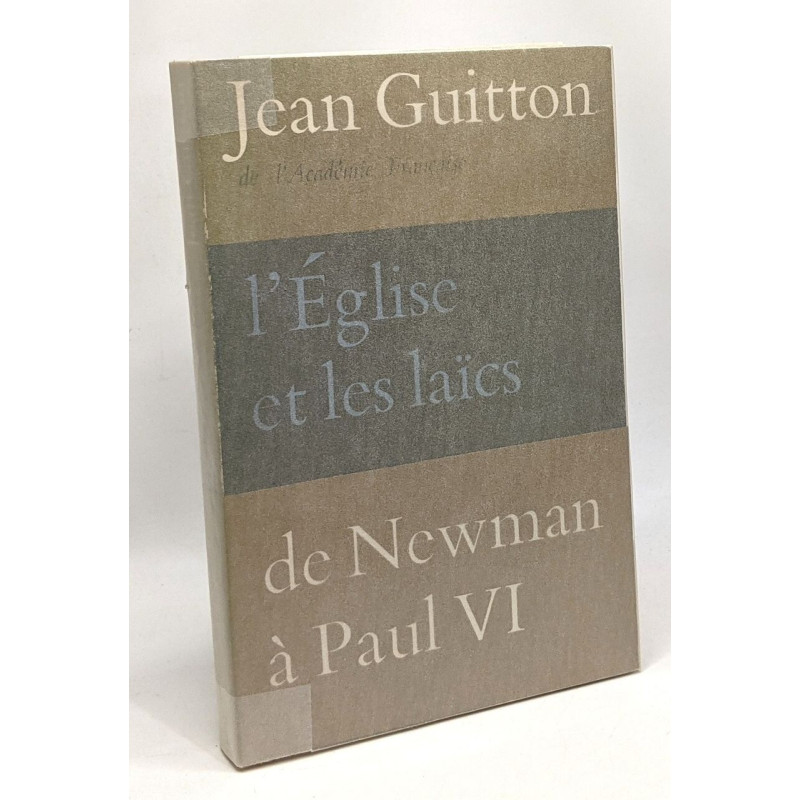 L'église et les laïcs de Newman à Paul VI