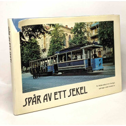 Spar av ett sekel. En bildkavalkad over Sveriges sparvagar under...